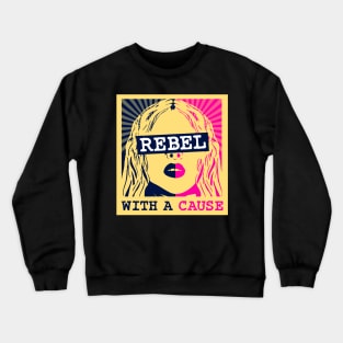 Rebel With A Cause Crewneck Sweatshirt